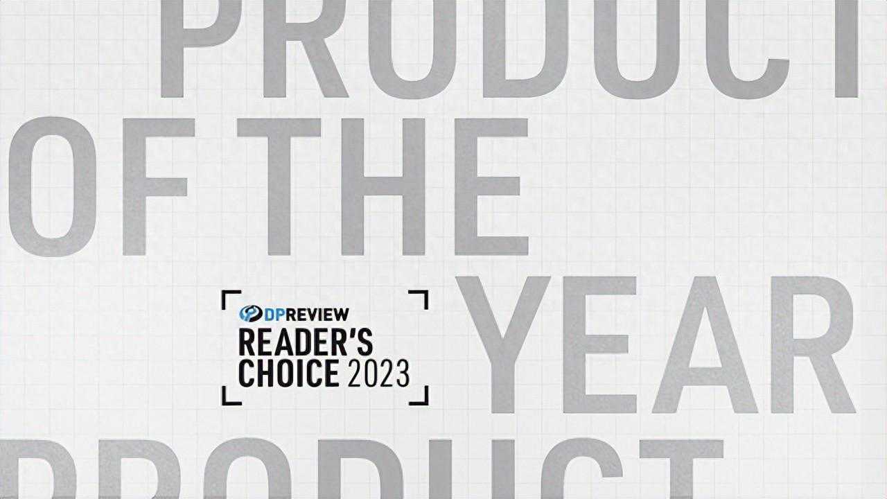 DPReview 2023年读者选择奖揭晓 尼康在读者臻选六大奖项中斩获五奖